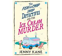 The Fish and Chip Shop Detectives and the Ice Cream Murder An utterly addictive and charming cozy crime murder mystery series - Jenny Kane - Hodder & Stoughton - ebook (ePub) - Livre