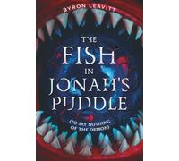 The Fish in Jonah's Puddle (To Say Nothing of the Demon)