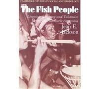The Fish People, Cambridge Studies in Social Anthropology Jean E. Jackson (Auteur)