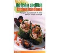 The Fish & Shellfish Kitchen Handbook: A complete visual reference to the fish of the world with over 200 recipes - [Version Originale] Kate Whiteman (Auteur)