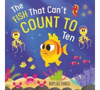 The Fish That Can't Count to Ten: Fishy's Ocean Adventure with a Counting Problem