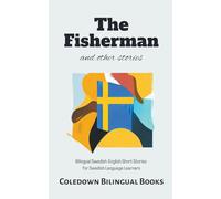 The Fisherman and Other Stories: Bilingual Swedish-English Short Stories for Swedish Language Learners
