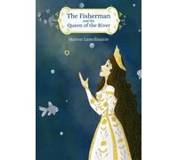 THE FISHERMAN AND THE QUEEN OF THE RIVER - Bedtime story