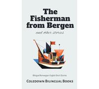 The Fisherman from Bergen and Other Stories: Bilingual Norwegian-English Short Stories