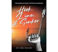 The Fisherman's Guide To Effective Evangelism: Hook, Line & Sinker