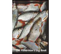 "The Fisherman's Log Book": Fishing Journal, Hardcover, 6x9, Detailed Spaces, Extra Note Space, Gifts for Him, Adults/Teens/Fishing Lovers