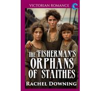 The Fisherman's Orphans of Staithes: Victorian Romance
