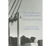 The Fishermen Of The Lowcountry: Memories From Home