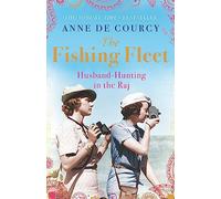 The Fishing Fleet: Husband-Hunting in the Raj