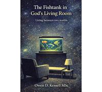 The Fishtank in God's Living Room: Living between two worlds