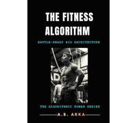 THE FITNESS ALGORITHM: BATTLE-READY BIO ARCHITECTURE