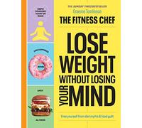 The Fitness Chef - Lose Weight Without Losing Your Mind