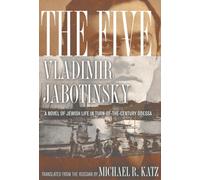 The Five: A Novel Of Jewish Life In Turn-of-the-century Odessa