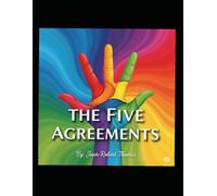 The Five Agreements: A Guide to Living with Integrity and Freedom