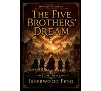 The Five Brothers' Dream: Book Three: Faith, Power, and Return