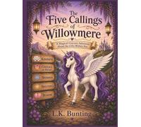 The Five Callings of Willowmere: A Magical Unicorn Adventure About the Gifts Within You | Storybook for kids ages 4-8