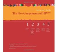 The Five Components of HIV: Instructors Guide