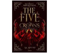 The Five Crowns - Tome 1 - La Cour De La Haute Montagne