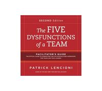 Patrick M. Lencioni – The Five Dysfunctions of a Team : Facilitator's Guide Set – Pfeiffer