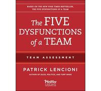 The Five Dysfunctions of a Team: Team Assessment