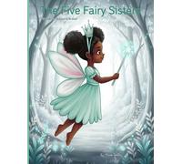 The Five Fairy Sisters: The Battle For The Forest Of The Great