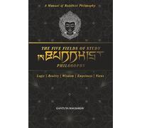 THE FIVE FIELDS OF STUDY IN BUDDHIST PHILOSOPHY: The five Choira sciences