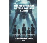 The Five Friends Battle Against Aliens Screenplay Version