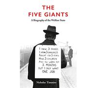 The Five Giants [New Edition]: A Biography of the Welfare State