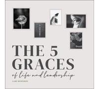 The Five Graces of Life and Leadership by Burnison & Gary CEO & Korn Ferry Burnison Gary CEO Korn Ferry (Auteur)