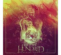 The Five Hundred - A World on Fire