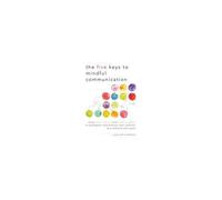 The Five Keys To Mindful Communication