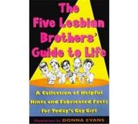 The Five Lesbian Brother's Guide to Life Five Lesbian Brothers (Auteur)
