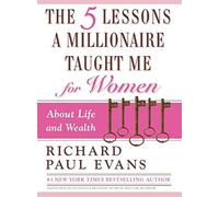 The Five Lessons A Millionaire Taught Me For Women