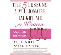 The Five Lessons a Millionaire Taught Me for Women