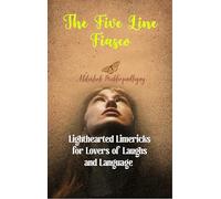 The Five Line Fiasco - Lighthearted Limericks for Lovers of Laughs and Language.