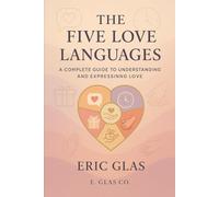 The Five Love Languages: A Complete Guide to Understanding and Expressing Love