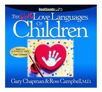 The Five Love Languages of Children Gary D. Chapman, Ross Campbell (Auteur)