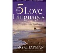 The Five Love Languages The Secret to Love That Lasts by Gary D Chapman Gary Chapman (Auteur)