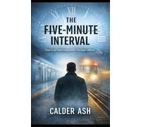 The Five Minute Interval: A Short Story