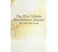 The Five Minute Mindfulness Journal: With Daily Bible Verses