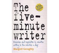 The Five-Minute Writer: Exercise and inspiration in creative writing in five minutes a day