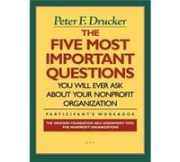 The Five Most Important Questions You Will Ever Ask About Your Nonprofit Organization by Peter F. Drucker Peter F. Drucker (Auteur)