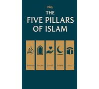 The Five Pillars of Islam Made Easy : A Step-by-Step Beginner’s Guide to Muslim Faith and Worship: A Simple Guide to Understanding Muslim Faith and Practice for Beginners, New Muslims, and Seekers