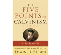 The Five Points of Calvinism A Study Guide by Michael Horton Edwin H. Palmer (Auteur)
