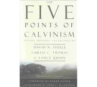 The Five Points of Calvinism Curtis C. Thomas, David N. Steele, S. Lance Quinn (Auteur)