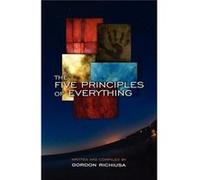 The Five Principles of Everything - Gordon Richiusa - Five Birds Publishing - Livre en Anglais Gordon RichiusaGordon Richiusa (Auteur)