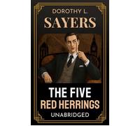 The Five Red Herrings - A Lord Peter Wimsey Mystery - Unabridged - Dorothy Leigh Sayers - Ft. Raphael Publishing Company - ebook (ePub) - Livre