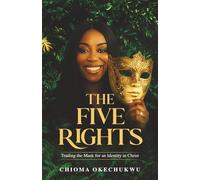 The Five Rights: Trading the Mask for an Identity in Christ