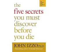 The five secrets you must discover before you die