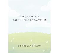 The Five Senses and the Plan of Salvation